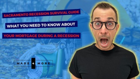 Sacramento Recession Survival Guide – What You Need to Know About Your Mortgage During a Recession