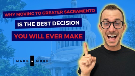Why Moving to Greater Sacramento Is the Best Decision You Will Ever Make