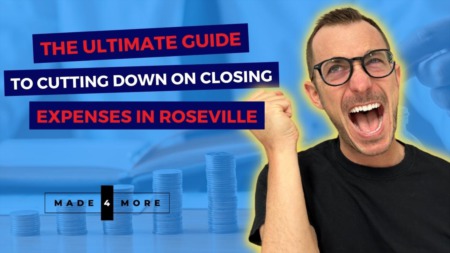 The Ultimate Guide, to Cutting Down on Closing Expenses in Roseville