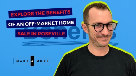 Explore the Benefits of an Off-Market Home Sale in Roseville