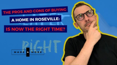 The Pros and Cons of Buying a Home in Roseville: Is Now the Right Time?