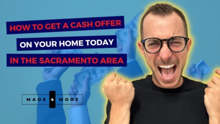 How to Get a Cash Offer on Your Home Today in the Sacramento Area