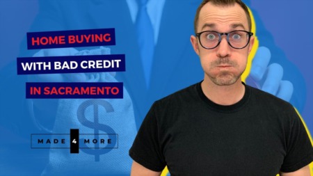 Home Buying with Bad Credit in Sacramento
