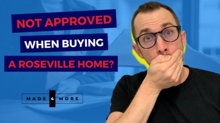 Not Approved When Buying A Roseville Home? Do This