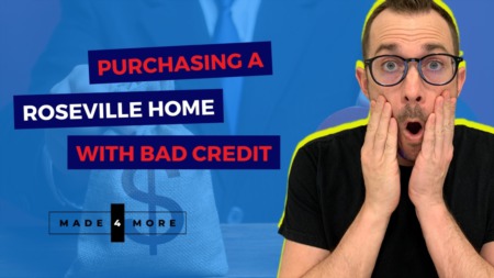 Purchasing a Roseville Home with Bad Credit