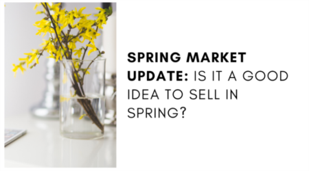 Spring Market Update: Is it a Good Idea to Sell in Spring