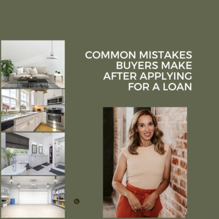 Common Mistakes Buyers Make After Applying For a Mortgage