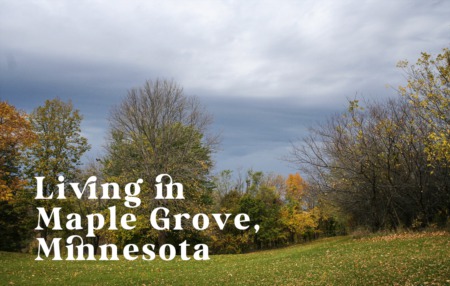 Living in Maple Grove, Minnesota
