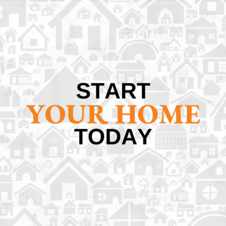 STARTING YOUR HOME TODAY?