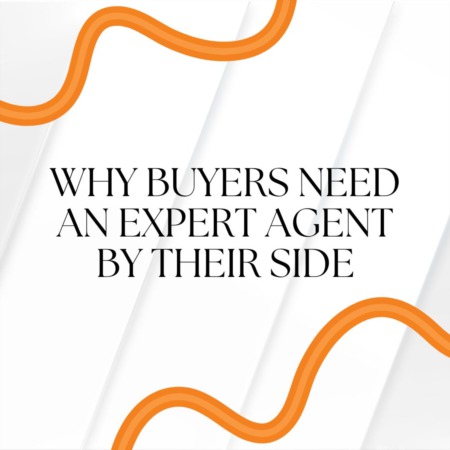 Why Buyers Need an Expert Agent by Their Side