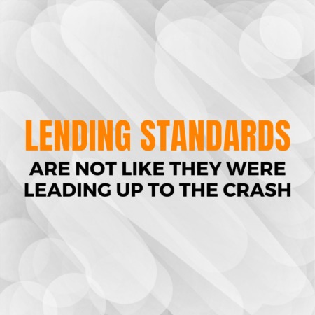 Lending Standards Are Not Like They Were Leading Up to the Crash