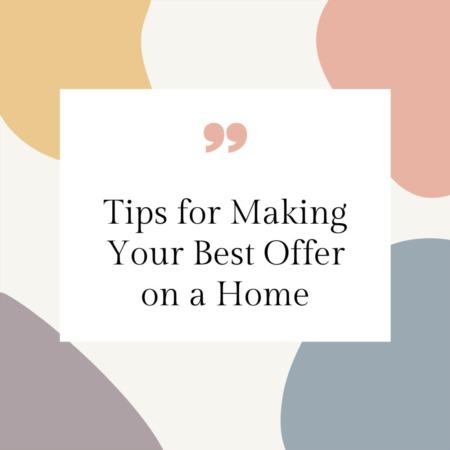 Tips for Making Your Best Offer on a Home