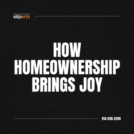 HOW HOMEOWNERSHIP BRINGS JOY