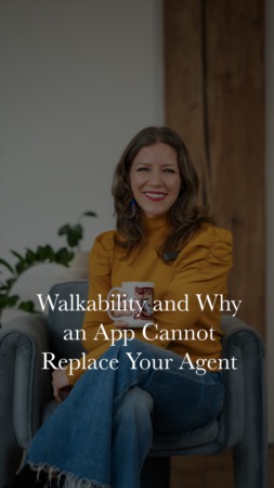 Walkability and Why an App Cannot Replace Your Agent