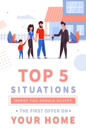 Top 5 Situations Where You Should Accept the First Offer on Your Home