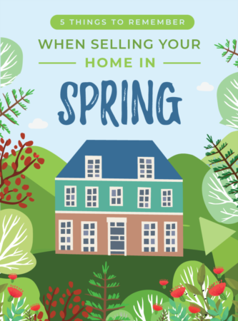 5 Things to Remember When Selling Your Home in Spring