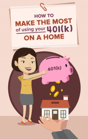 How To Make The Most Of Using Your 401(k) On A Home