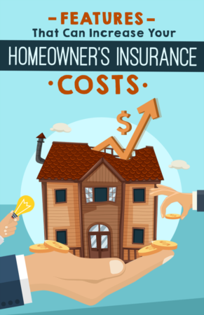 Beware: These Features Can Drive Up The Cost Of Your Homeowner's Insurance