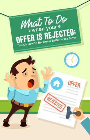 What To Do When Your Offer Is Rejected: Tips On How To Become A Better Home Buyer