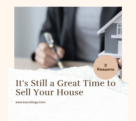 3 Reasons It's Still a Good Time to Sell