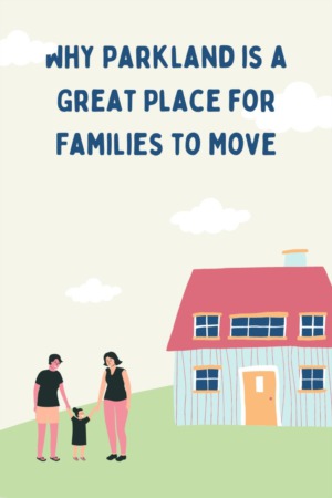 Why Parkland is a Great Place for Families to Move