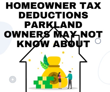 Homeowner Tax Deductions Parkland Owners May Not Know About