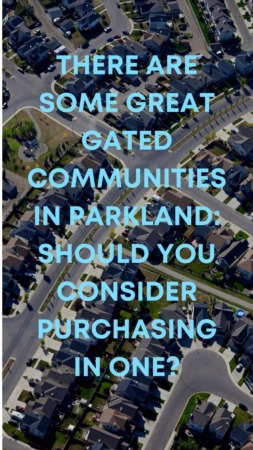 There are Some Great Gated Communities in Parkland: Should You Consider Purchasing in One?