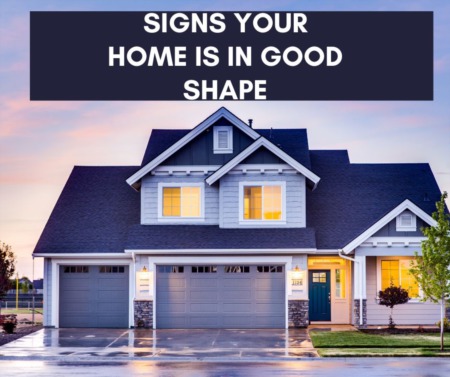 Signs Your Home is in Good Shape
