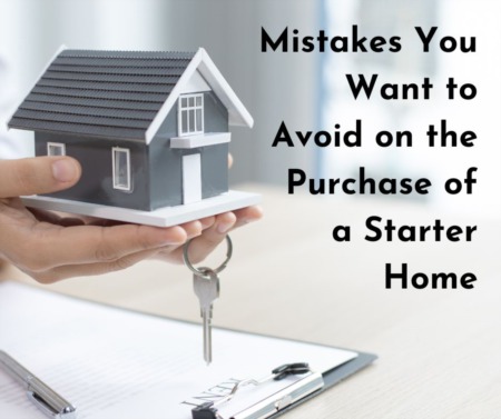 Mistakes You Want to Avoid on the Purchase of a Starter Home