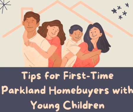 Tips for First Time Parkland Homebuyers with Young Children
