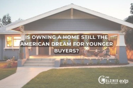 Is Owning a Home Still the American Dream for Younger Buyers?