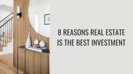 8 Reasons Why Real Estate is Good Investment