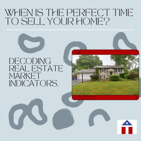 Decoding Real Estate Market Indicators: When to Sell Your Home