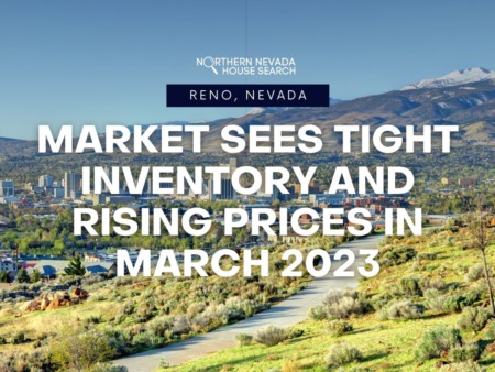 Reno, Nevada Housing Market Update: Inventory Shortage and Rising Prices in March 2023