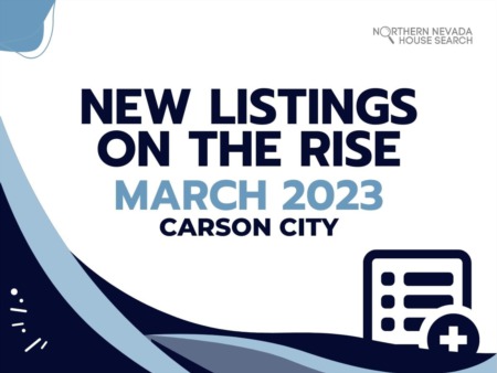 Carson City, Nevada Housing Market Update - March 18, 2023: New Listings on the Rise, but Inventory Still Low for Today's Buyers