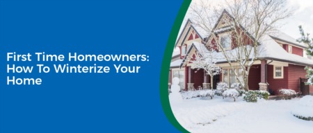 Firs-Time Homeowners Checklist for Winterizing your Home