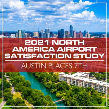 Austin Places 7th In The 2021 North America Airport Satisfaction Study