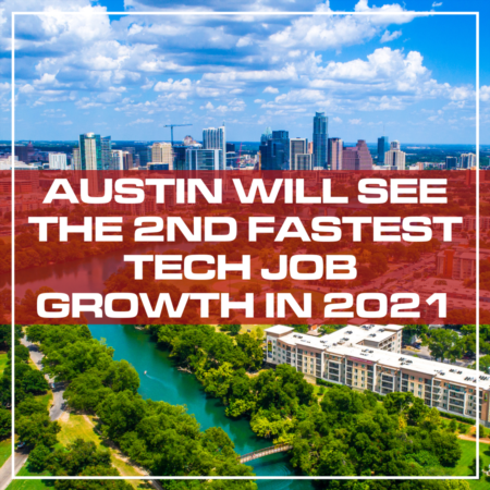 Austin Will See the 2nd Fastest Tech Job Growth in 2021