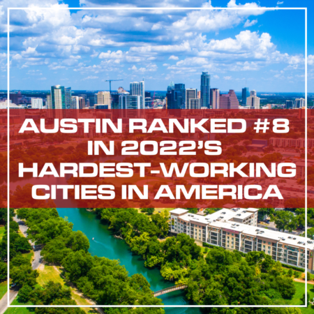 Austin Ranked #8 in 2022's Hardest-Working Cities in America
