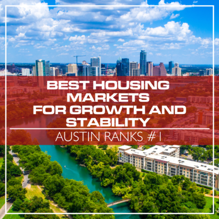 Austin Ranks #1 in Best Housing Markets for Growth and Stability