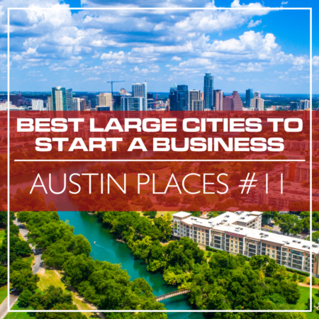 Austin Landed in 11th Spot for 2022’s Best Large Cities to Start a Business