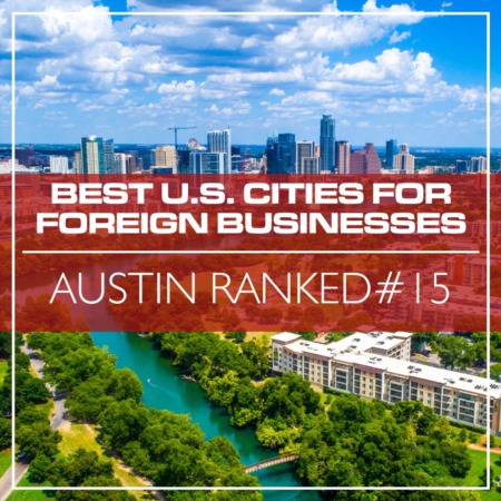 Austin Ranked #15 in the Best U.S. Cities for Foreign Businesses