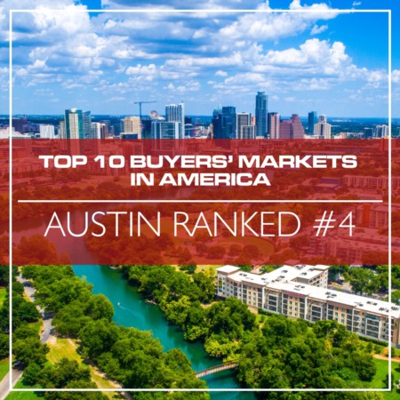 Austin Ranked #4 in the Top 10 Buyers’ Markets in America