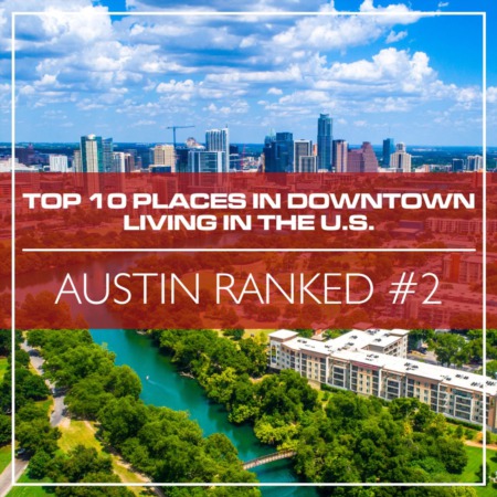 Austin Ranked #2 in the Top 10 Places in Downtown Living in the U.S.