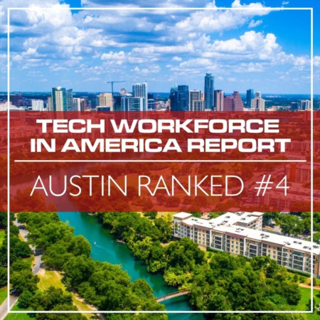 Austin Ranked #4 in Tech Workforce in America Report