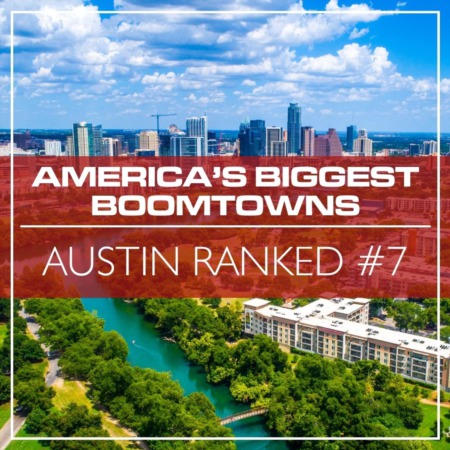 Austin Ranked #7 in America’s Biggest Boomtowns