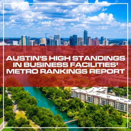  Austin's High Standings in Business Facilities’ Metro Rankings