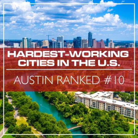 Austin Ranked #10 in Hardest-Working Cities in the U.S. 