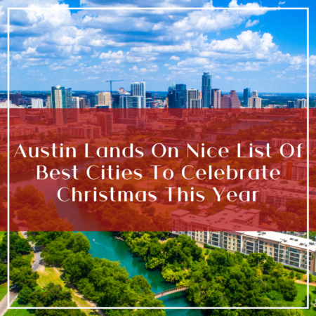 Austin Lands on Nice List of Best Cities to Celebrate Christmas this Year