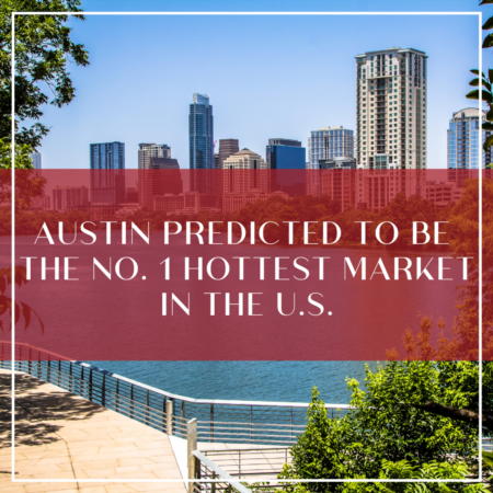 Experts Predict Austin To Be No. 1 Housing Market In 2021
